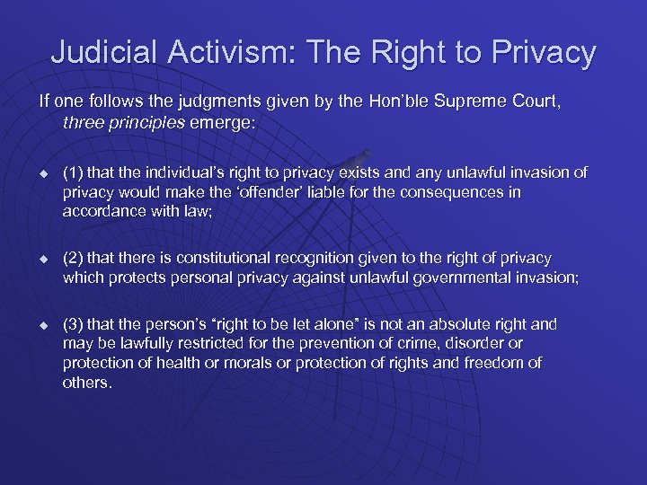 Judicial Activism: The Right to Privacy If one follows the judgments given by the