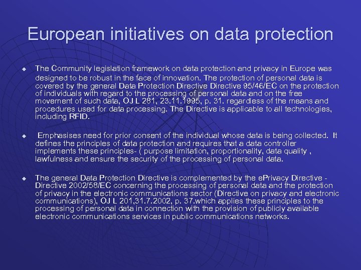 European initiatives on data protection u u u The Community legislation framework on data