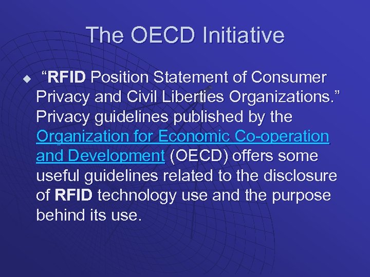 The OECD Initiative u “RFID Position Statement of Consumer Privacy and Civil Liberties Organizations.