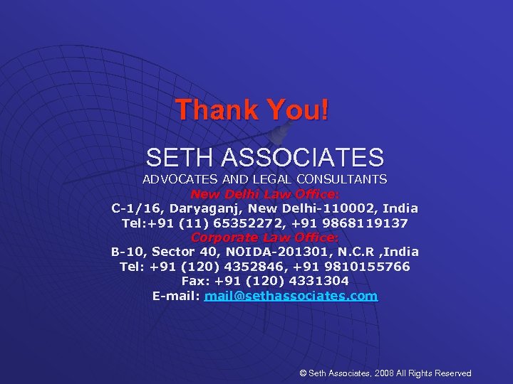 Thank You! SETH ASSOCIATES ADVOCATES AND LEGAL CONSULTANTS New Delhi Law Office: C-1/16, Daryaganj,