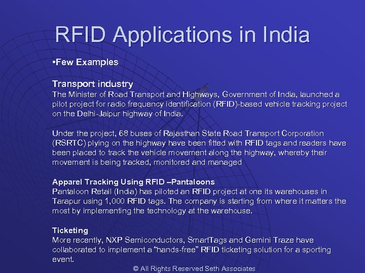 RFID Applications in India • Few Examples Transport industry The Minister of Road Transport