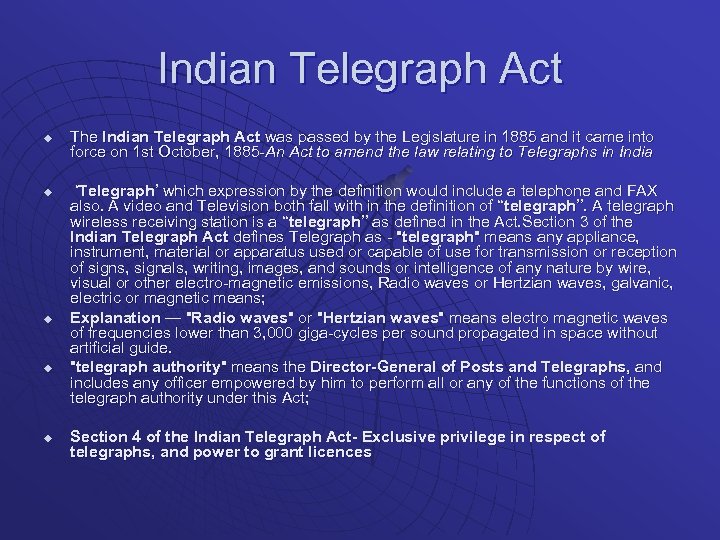 Indian Telegraph Act u u u The Indian Telegraph Act was passed by the