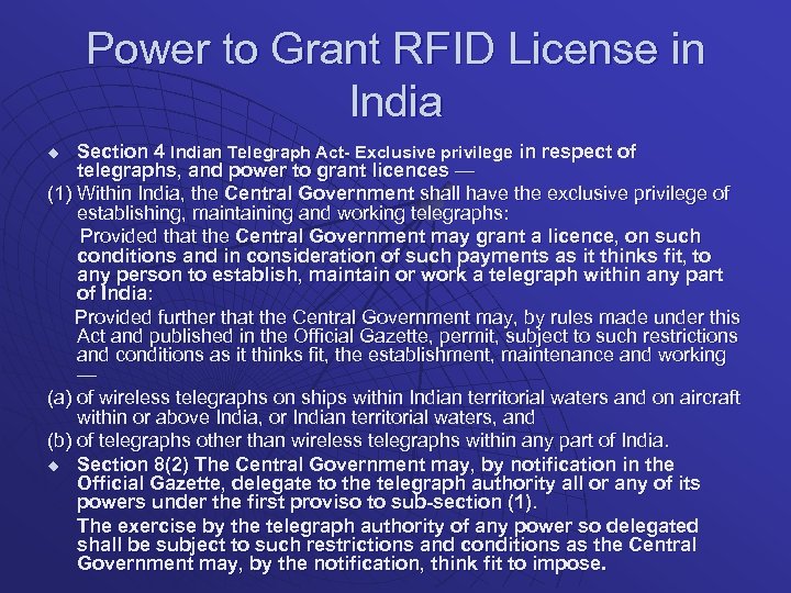 Power to Grant RFID License in India Section 4 Indian Telegraph Act- Exclusive privilege