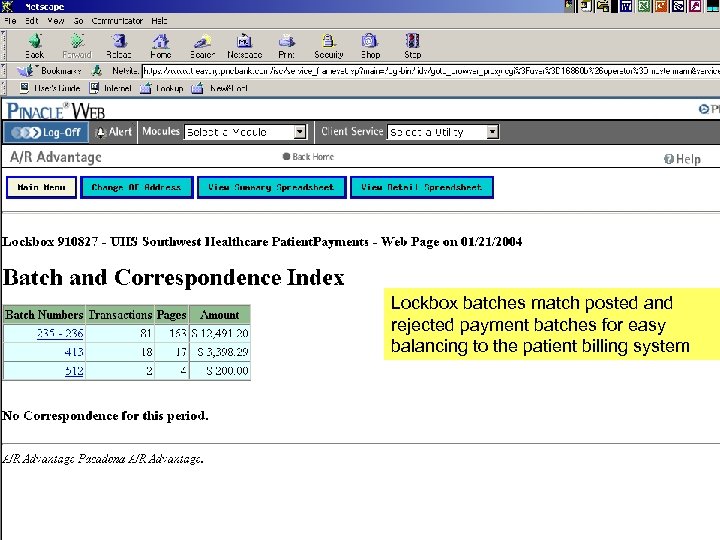 Lockbox batches match posted and rejected payment batches for easy balancing to the patient