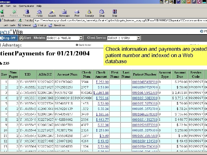 Check information and payments are posted patient number and indexed on a Web database