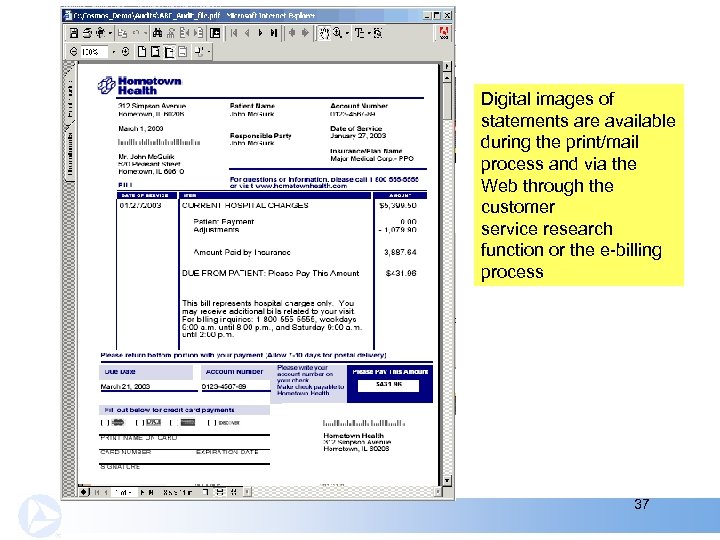 Digital images of statements are available during the print/mail process and via the Web