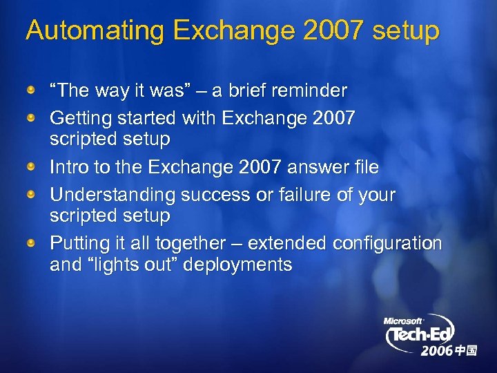 Automating Exchange 2007 setup “The way it was” – a brief reminder Getting started