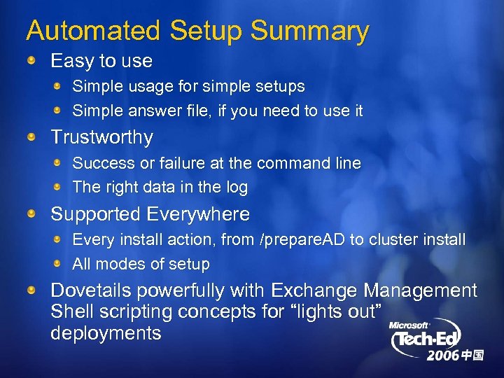Automated Setup Summary Easy to use Simple usage for simple setups Simple answer file,