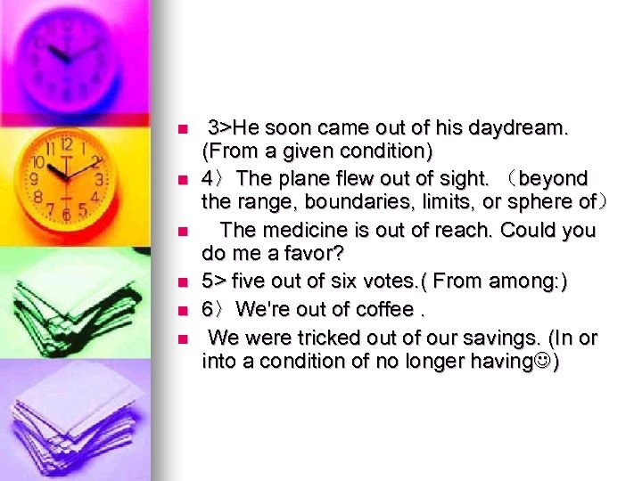 n n n 3>He soon came out of his daydream. (From a given condition)