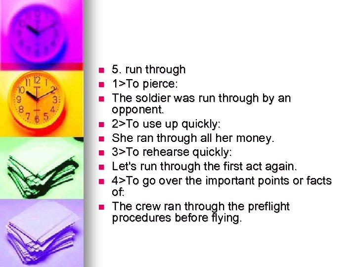 n n n n n 5. run through 1>To pierce: The soldier was run