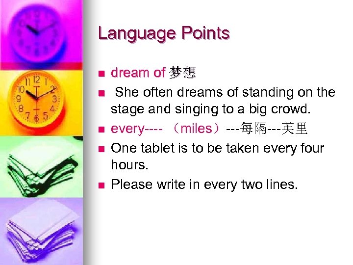 Language Points n n n dream of 梦想 She often dreams of standing on