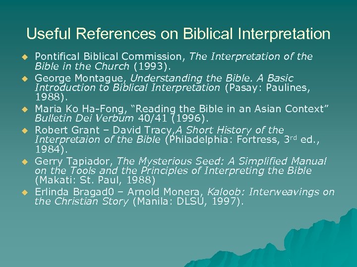 Useful References on Biblical Interpretation u u u Pontifical Biblical Commission, The Interpretation of