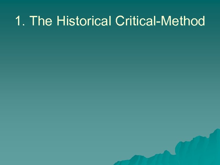 1. The Historical Critical-Method 