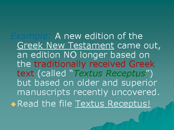 Example: A new edition of the Greek New Testament came out, an edition NO