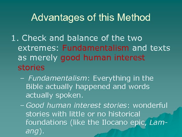 Advantages of this Method 1. Check and balance of the two extremes: Fundamentalism and