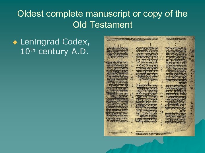 Oldest complete manuscript or copy of the Old Testament u Leningrad Codex, 10 th