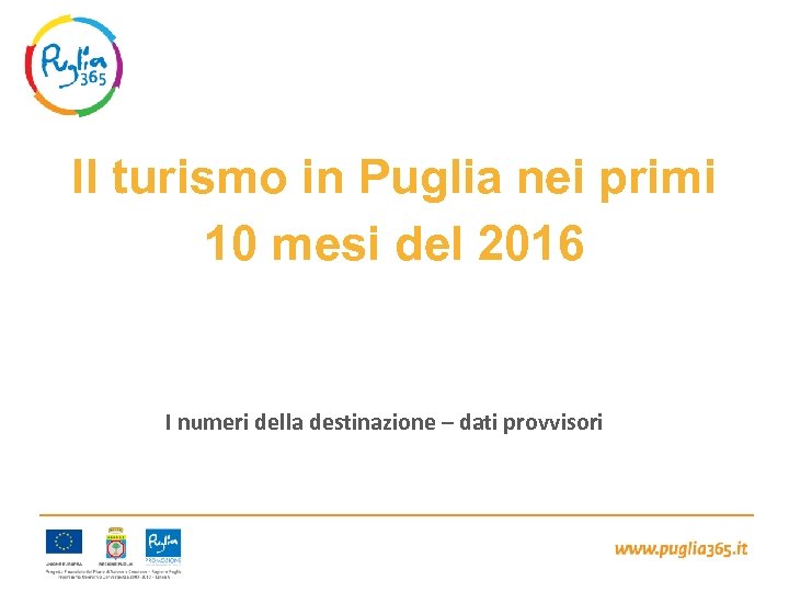 Il turismo in Puglia nei primi 10 mesi del 2016 I numeri della destinazione