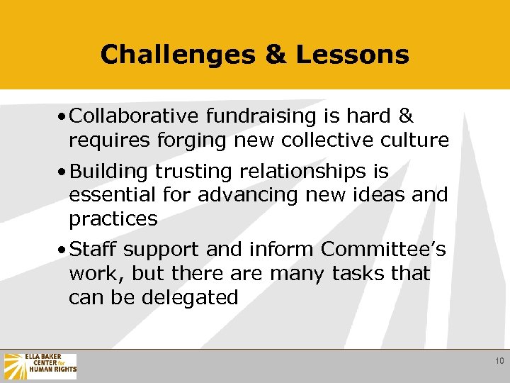 Challenges & Lessons • Collaborative fundraising is hard & requires forging new collective culture