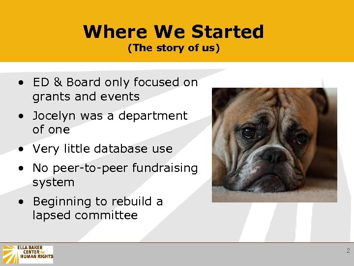 Where We Started (The story of us) • ED & Board only focused on