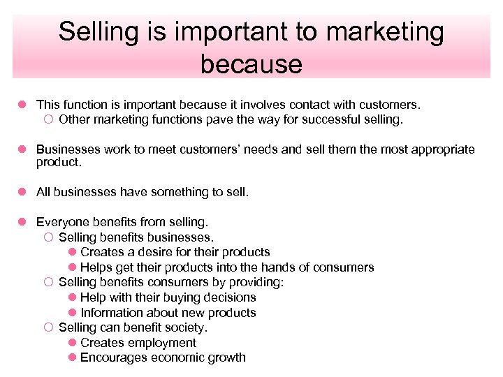 Selling is important to marketing because l This function is important because it involves
