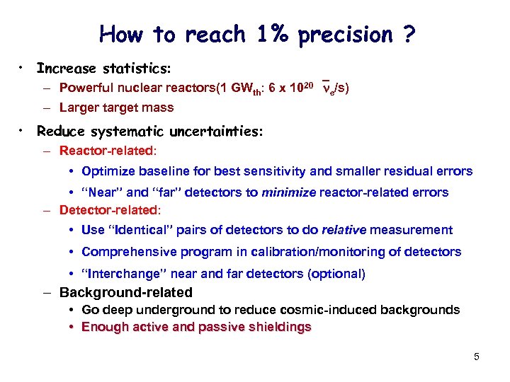 How to reach 1% precision ? • Increase statistics: – Powerful nuclear reactors(1 GWth: