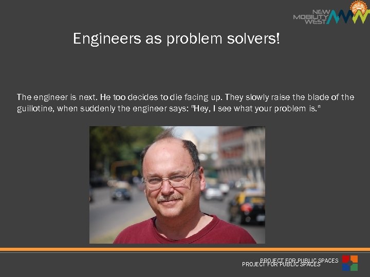 Engineers as problem solvers! The engineer is next. He too decides to die facing