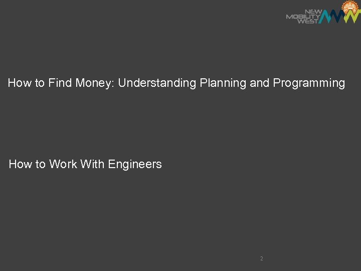 How to Find Money: Understanding Planning and Programming How to Work With Engineers 2