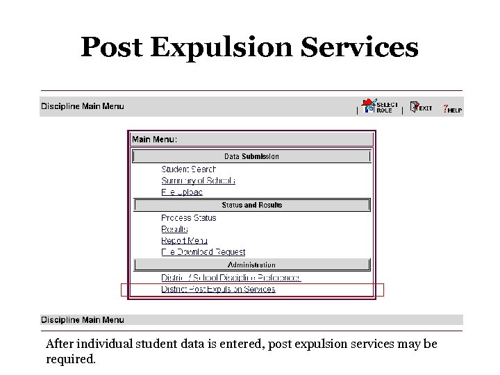 Post Expulsion Services After individual student data is entered, post expulsion services may be