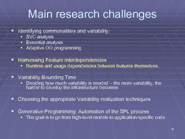 Main research challenges § Identifying commonalities and variability: § SVC analysis § Essential analysis