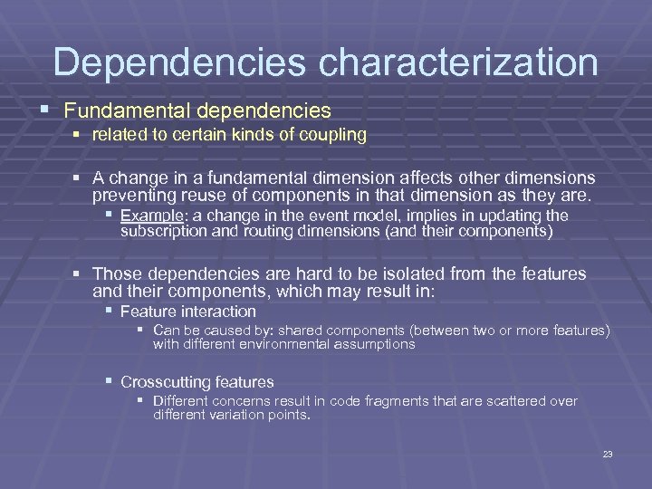 Dependencies characterization § Fundamental dependencies § related to certain kinds of coupling § A