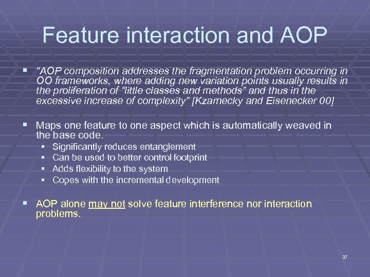 Feature interaction and AOP § “AOP composition addresses the fragmentation problem occurring in OO