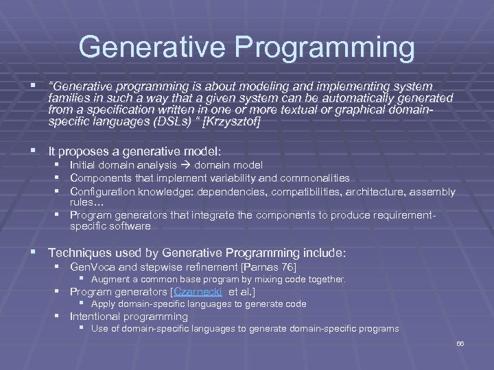 Generative Programming § “Generative programming is about modeling and implementing system families in such