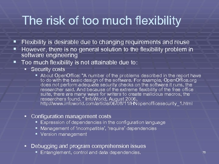 The risk of too much flexibility § Flexibility is desirable due to changing requirements