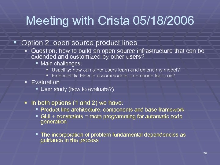 Meeting with Crista 05/18/2006 § Option 2: open source product lines § Question: how