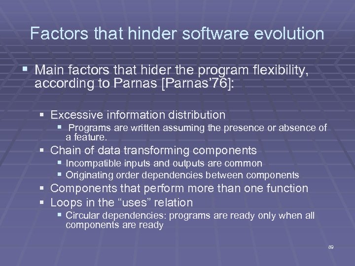 Factors that hinder software evolution § Main factors that hider the program flexibility, according