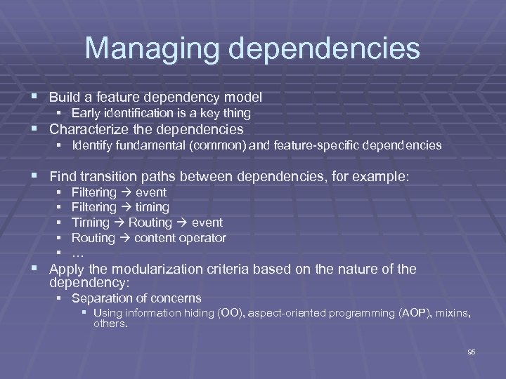 Managing dependencies § Build a feature dependency model § Early identification is a key