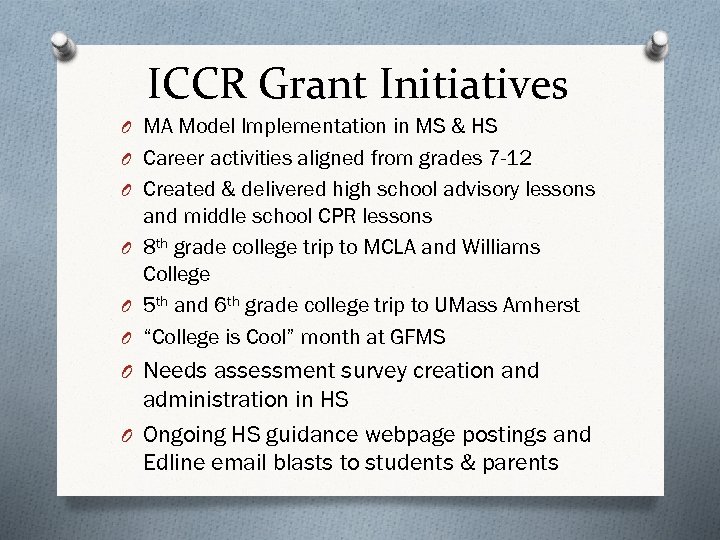 ICCR Grant Initiatives O MA Model Implementation in MS & HS O Career activities