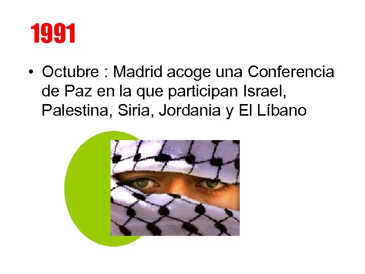 1991 • Octubre : Madrid acoge una Conferencia de Paz en la que participan