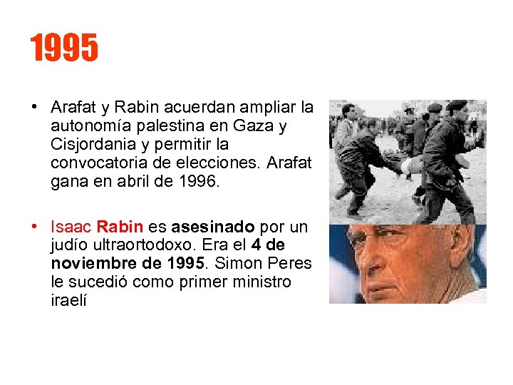 1995 • Arafat y Rabin acuerdan ampliar la autonomía palestina en Gaza y Cisjordania