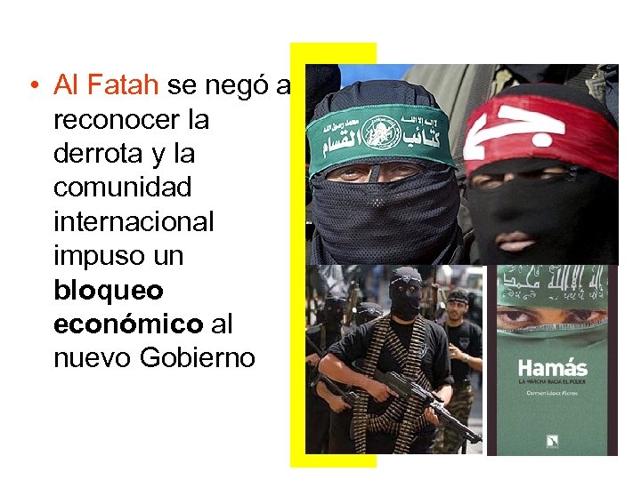  • Al Fatah se negó a reconocer la derrota y la comunidad internacional
