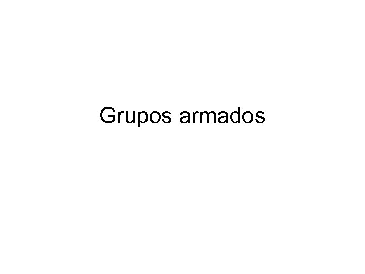 Grupos armados 