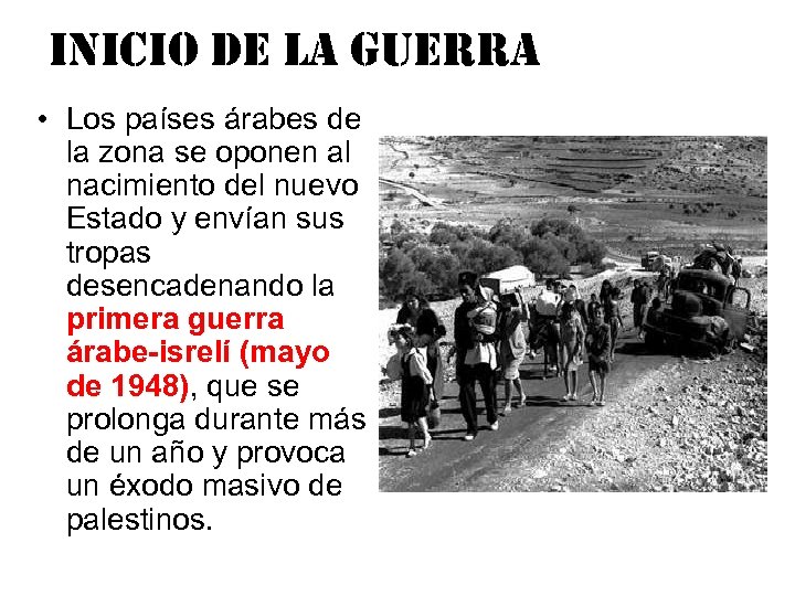 inicio de la guerra • Los países árabes de la zona se oponen al