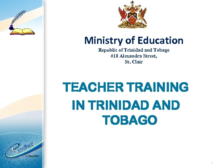 Ministry of Education Republic of Trinidad and Tobago #18 Alexandra Street, St. Clair TEACHER