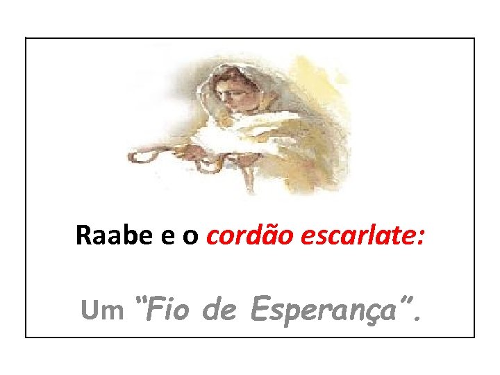 Raabe e o cordão escarlate: Um “Fio de Esperança”. 