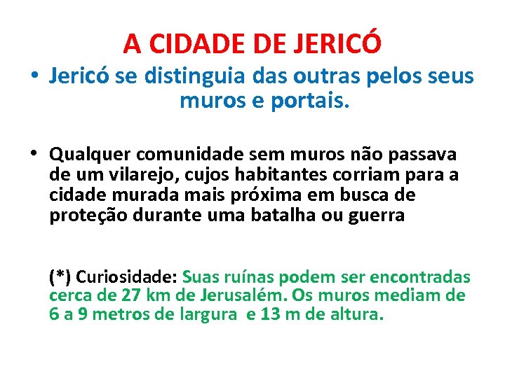 A CIDADE DE JERICÓ • Jericó se distinguia das outras pelos seus muros e