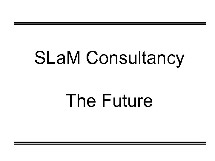 SLa. M Consultancy The Future 