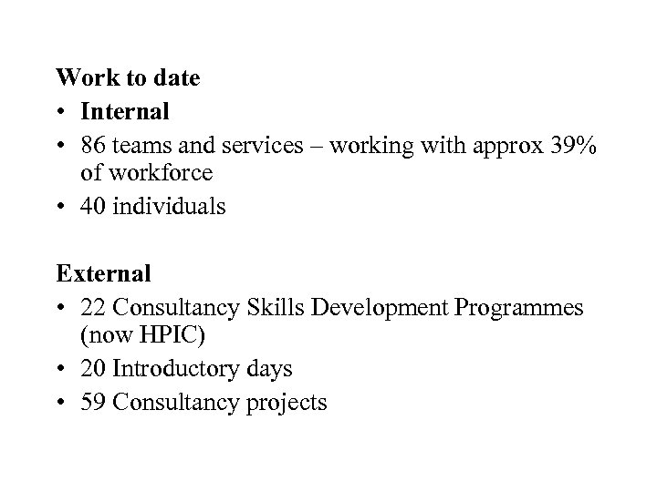Work to date • Internal • 86 teams and services – working with approx