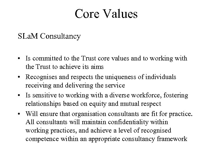 Core Values SLa. M Consultancy • Is committed to the Trust core values and