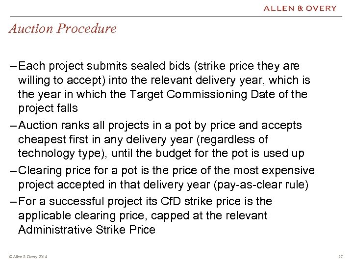 Auction Procedure – Each project submits sealed bids (strike price they are willing to