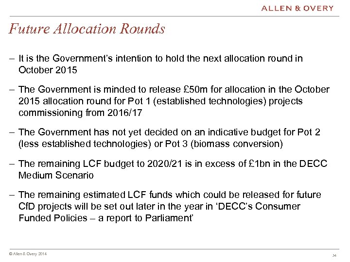 Future Allocation Rounds – It is the Government’s intention to hold the next allocation
